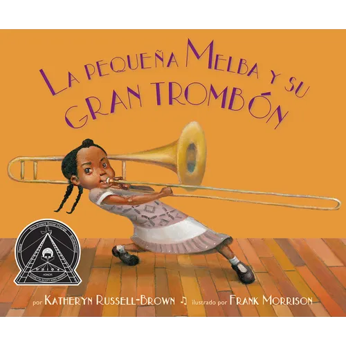 La Pequeña Melba Y Su Gran Trombón: (Little Melba and Her Big Trombone)