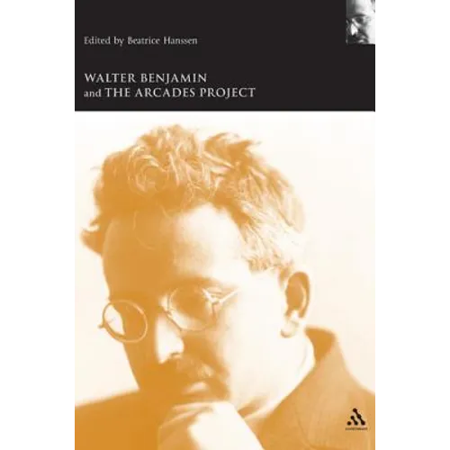 Walter Benjamin and the Arcades Project