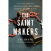 The Saint Makers: Inside the Catholic Church and How a War Hero Inspired a Journey of Faith