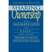 Sharing Ownership: The Manager's Guide to Esops and Other Productivity Incentive Plans