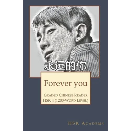 Forever you: Graded Chinese Reader: HSK 4 (1200-Word Level)