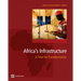 Africa's Infrastructure: A Time for Transformation