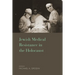 Jewish Medical Resistance in the Holocaust