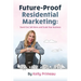 Future Proof Residential Marketing