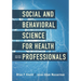 Social and Behavioral Science for Health Professionals