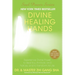 Divine Healing Hands: Experience Divine Power to Heal You, Animals, and Nature, and to Transform All Life