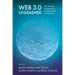 Web 3.0 Unleashed: Transforming Industries and Building Ethical Frameworks
