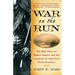 War on the Run: The Epic Story of Robert Rogers and the Conquest of America's First Frontier