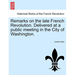 Remarks on the Late French Revolution. Delivered at a Public Meeting in the City of Washington.
