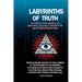 Labyrinths of Truth: From the Secret History of the Illuminati to the Mysteries of the Pandemic: An Essential and In-depth Guide to Navigate the Sea o