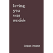 loving you was suicide