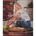 I Love You: Recipes from the Heart (a Cookbook)