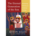 The Eternal Generation of the Son: Maintaining Orthodoxy in Trinitarian Theology