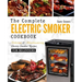 Electric Smoker Cookbook: The Complete Electric Smoker Cookbook - Delicious and Mouthwatering Electric Smoker Recipes For Beginners