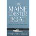Maine Lobster Boat: History of an Iconic Fishing Vessel