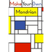 Make your own Mondrian: : 62 Unique Mondrian inspired designs for you to create your own Artwork!