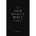 Not Your Mama's Bible (NUMB): A Street-Smart Self-Development Book