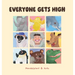 Everyone Gets High