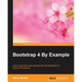 Bootstrap 4 By Example: Learn responsive web development with Bootstrap 4's front end framework