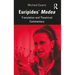 Euripides' Medea: Translation and Theatrical Commentary