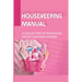 Housekeeping Manual: A Collection Of Individual House Cleaning Stories: Housekeeping Safety Tips