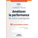 Améliorer la performance de votre entreprise: 70 recommandations concrètes. Par des dirigeants finances-gestion et leurs conseils