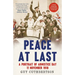 Peace at Last: A Portrait of Armistice Day, 11 November 1918