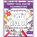 Don't Give Up: Inspirational Quotes Coloring Books: Adult Coloring Books to Inspire You.