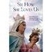 See How She Loves Us: 50 Approved Apparitions of Our Lady