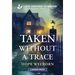 Taken Without a Trace