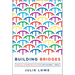 Building Bridges: Biblical Counseling Activities for Children and Teens