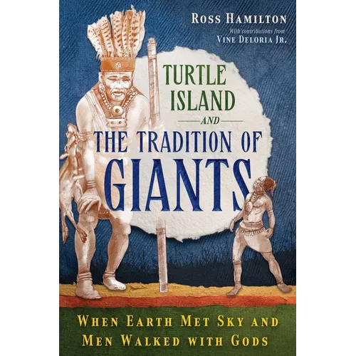 Turtle Island and the Tradition of Giants: When Earth Met Sky and Men Walked with Gods