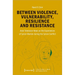 Between Violence, Vulnerability, Resilience and Resistance: Arab Television News on the Experiences of Syrian Women During the Syrian Conflict