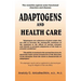 Adaptogens and Health Care