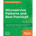 Microservice Patterns and Best Practices: Explore patterns like CQRS and event sourcing to create scalable, maintainable, and testable microservices