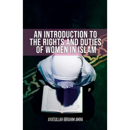 An Introduction to the Rights and Duties of Women in Islam