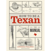 How to Be a Texan: The Manual