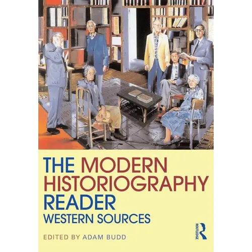 The Modern Historiography Reader: Western Sources