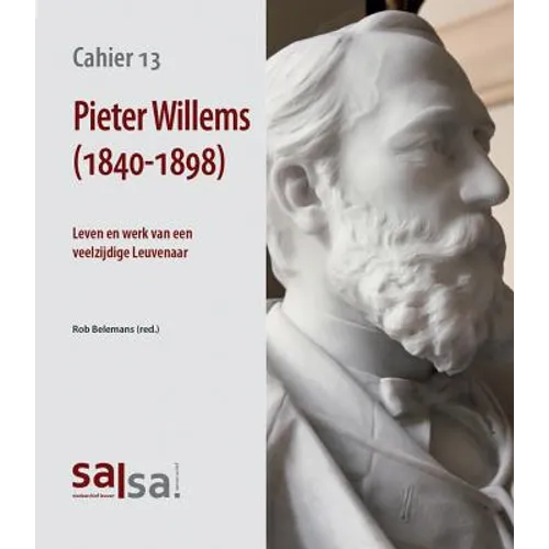Pieter Willems (1840-1898): Leven En Werk Van Een Veelzijdige Leuvenaar