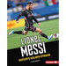 Lionel Messi: Soccer's Golden Striker
