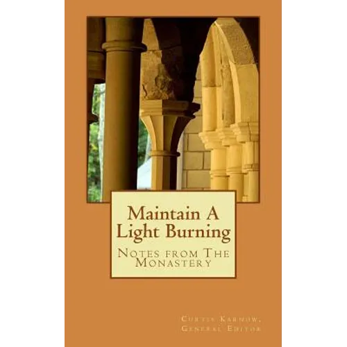 Maintain A Light Burning: Notes From The Monastery