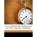La littérature française au 19e; tableau général Volume 2