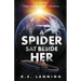A Spider Sat Beside Her: The Melt Trilogy - Book One