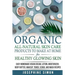 Organic All-Natural Skin Products to Make at Home for Healthy Glowing Skin: Easy Homemade Vegan Cream, Lotion, Moisturizer, Body Butter, Makeup, Toner