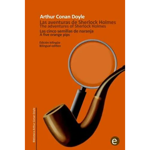 Las cinco semillas de naranja/The five orange pips: Edición bilingüe/Bilingual edition