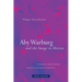 Aby Warburg and the Image in Motion