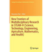 New Frontiers of Multidisciplinary Research in Steam-H (Science, Technology, Engineering, Agriculture, Mathematics, and Health)