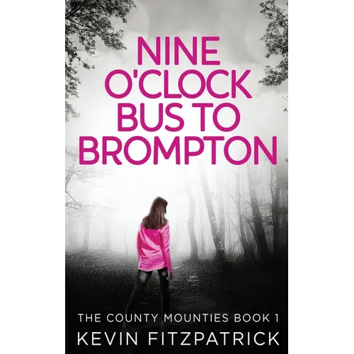 Nine O'Clock Bus To Brompton