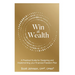 Win at Wealth: A Practical Guide for Designing and Implementing your Financial Freedom Plan