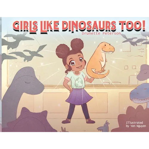 Girls Like Dinosaurs Too!